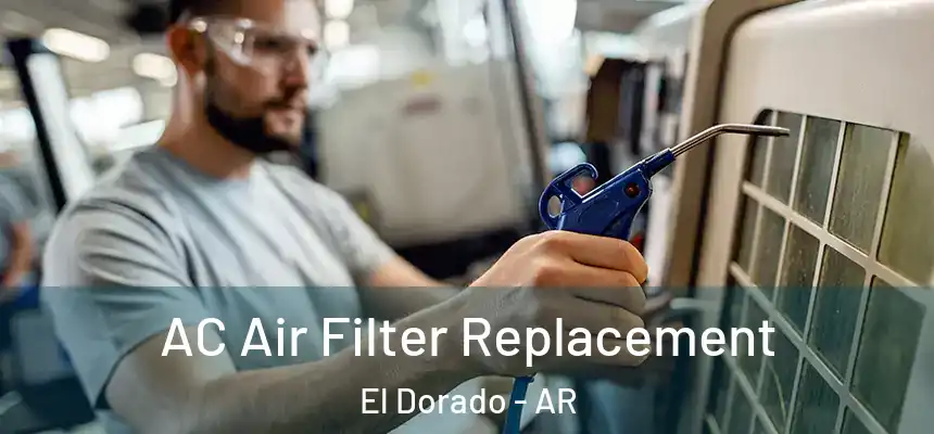  AC Air Filter Replacement El Dorado - AR