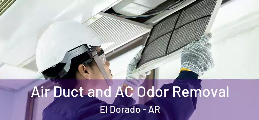  Air Duct and AC Odor Removal El Dorado - AR