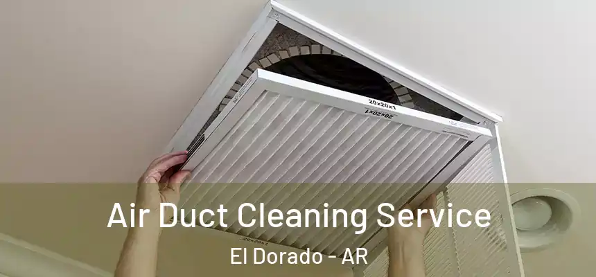  Air Duct Cleaning Service El Dorado - AR
