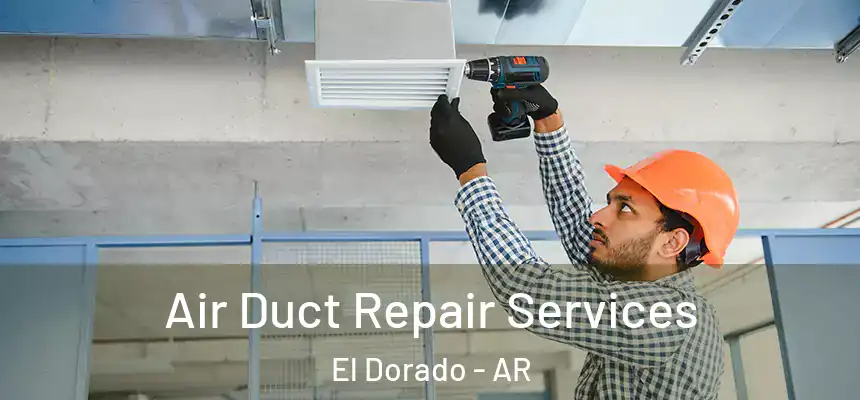  Air Duct Repair Services El Dorado - AR