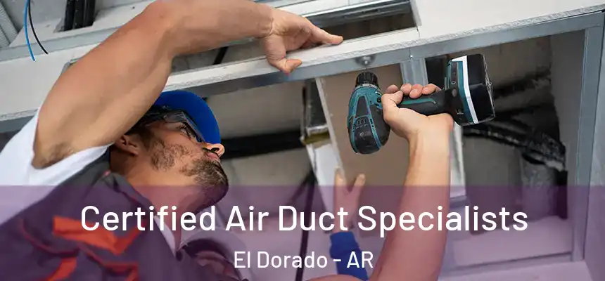  Certified Air Duct Specialists El Dorado - AR