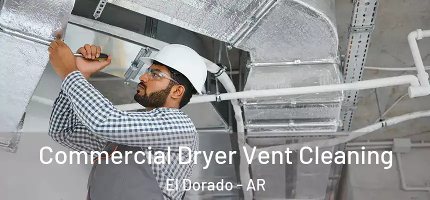  Commercial Dryer Vent Cleaning El Dorado - AR