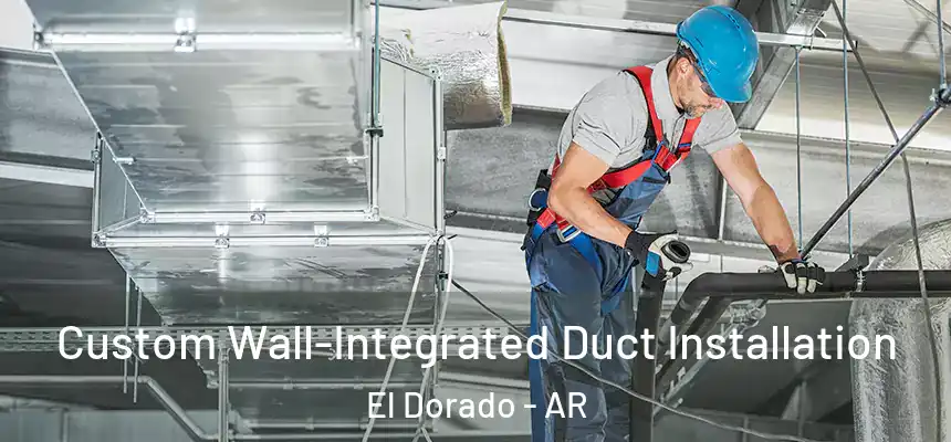 Custom Wall-Integrated Duct Installation El Dorado - AR