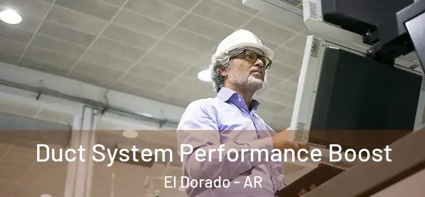 Duct System Performance Boost El Dorado - AR