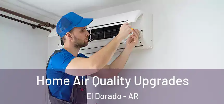 Home Air Quality Upgrades El Dorado - AR