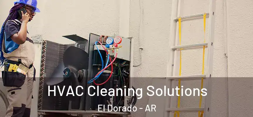  HVAC Cleaning Solutions El Dorado - AR