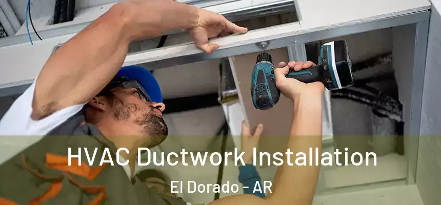  HVAC Ductwork Installation El Dorado - AR