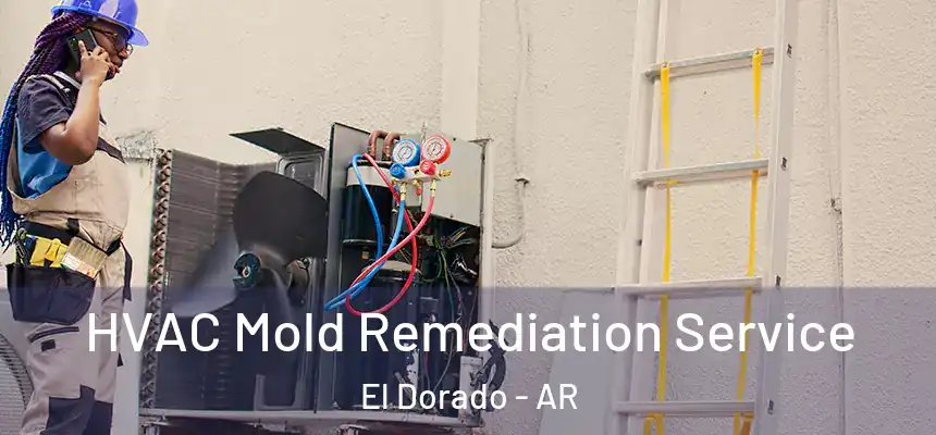  HVAC Mold Remediation Service El Dorado - AR