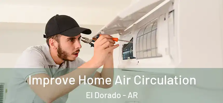 Improve Home Air Circulation El Dorado - AR