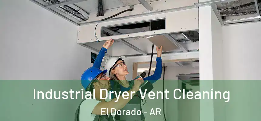  Industrial Dryer Vent Cleaning El Dorado - AR