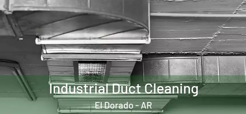  Industrial Duct Cleaning El Dorado - AR