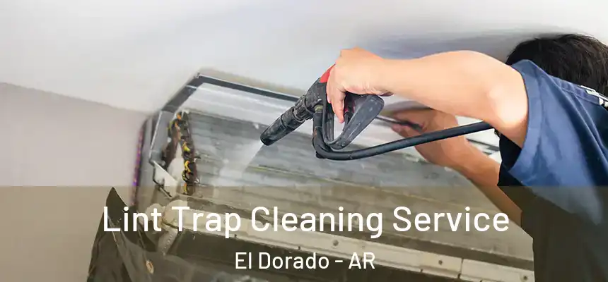  Lint Trap Cleaning Service El Dorado - AR