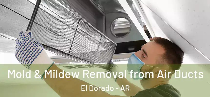  Mold & Mildew Removal from Air Ducts El Dorado - AR