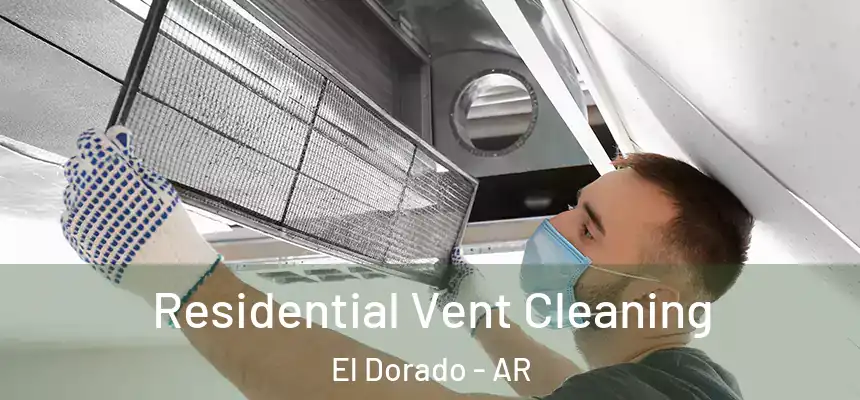  Residential Vent Cleaning El Dorado - AR