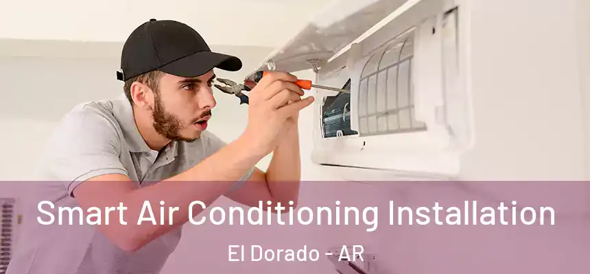  Smart Air Conditioning Installation El Dorado - AR
