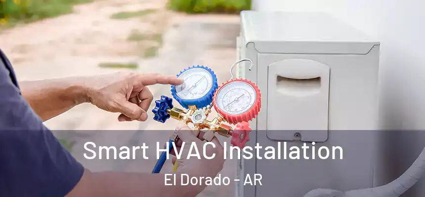  Smart HVAC Installation El Dorado - AR